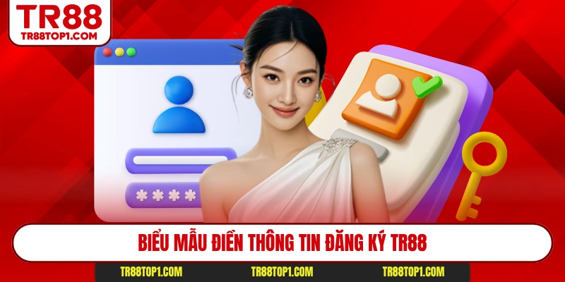 Biểu mẫu điền thông tin đăng ký Tr88