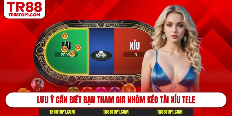 Lưu ý cần biết bạn tham gia nhóm kéo tài xỉu tele Lưu ý cần biết bạn tham gia nhóm kéo tài xỉu tele