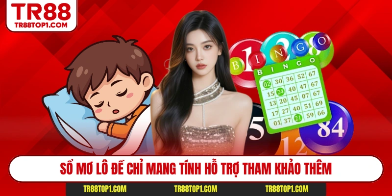 Sổ mơ lô đề chỉ mang tính hỗ trợ tham khảo thêm Sổ mơ lô đề chỉ mang tính hỗ trợ tham khảo thêm