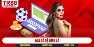 Web Cá Độ Bóng Đá TR88 - Tỷ Lệ Kèo Chuẩn Nhất Năm 2026