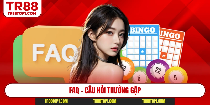 FAQ – Câu hỏi thường gặp